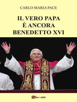 cover image of Il vero Papa è ancora Benedetto XVI